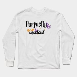 Perfectly Wicked Long Sleeve T-Shirt